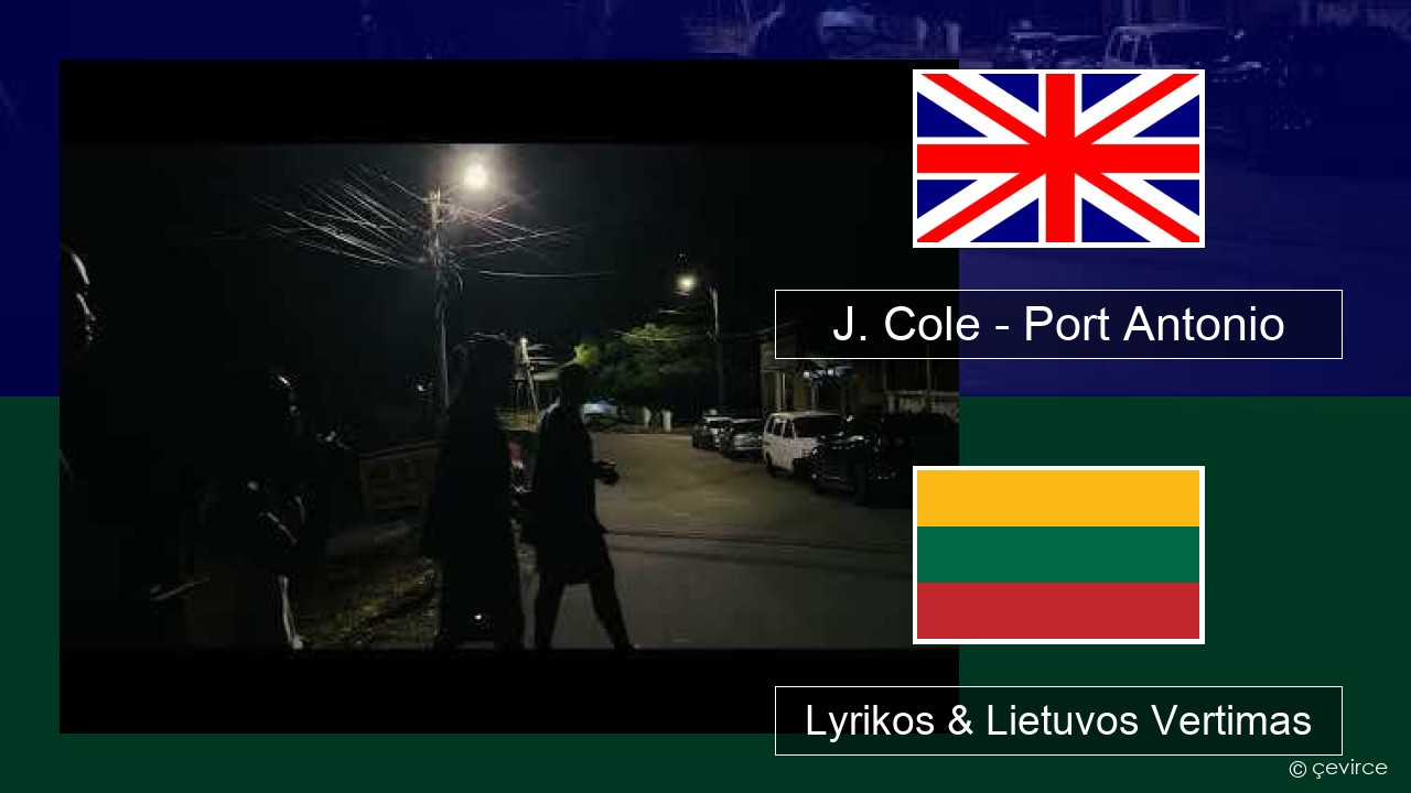 J. Cole – Port Antonio Anglų Lyrikos & Lietuvos Vertimas
