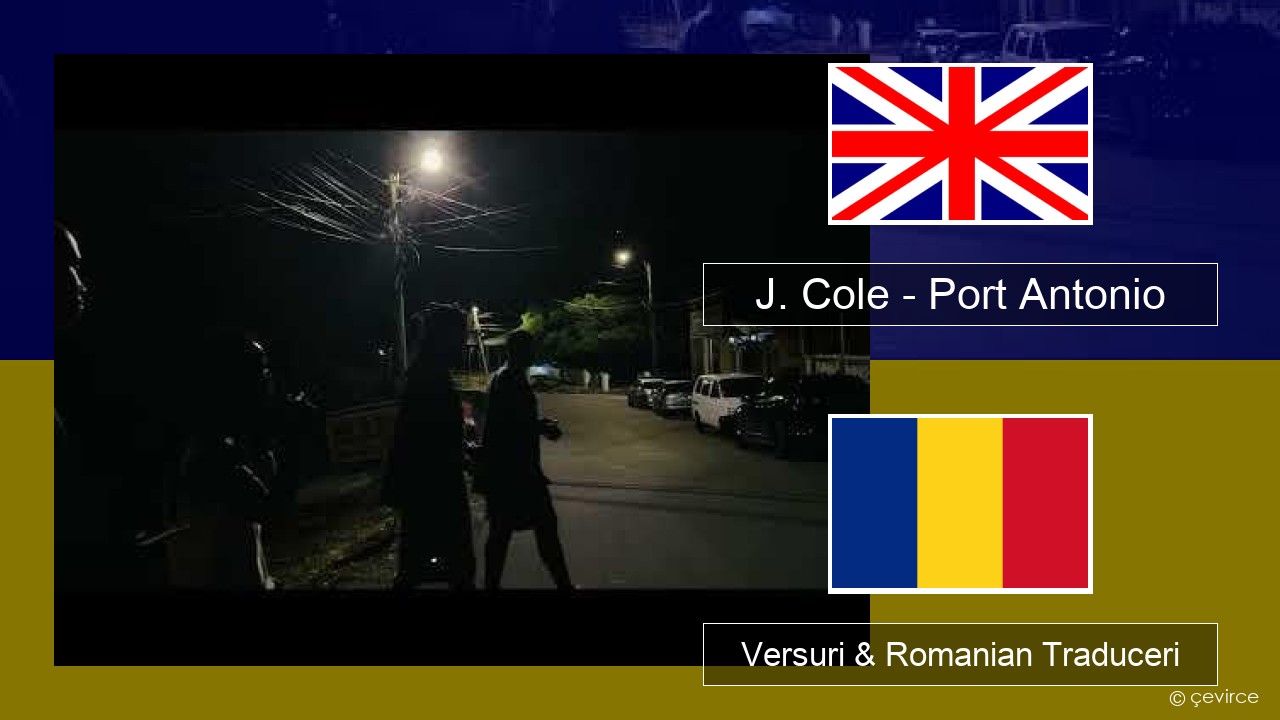 J. Cole – Port Antonio Română Versuri & Romanian Traduceri