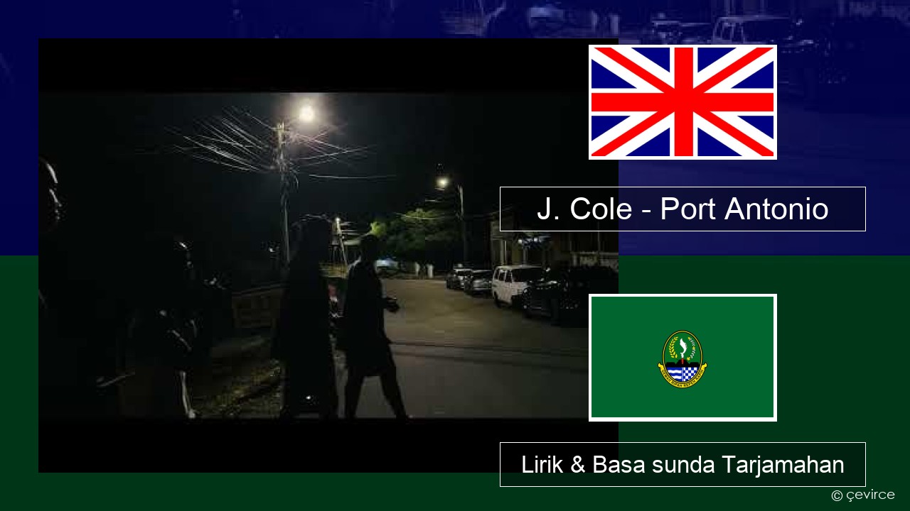 J. Cole – Port Antonio Basa inggris Lirik & Basa sunda Tarjamahan