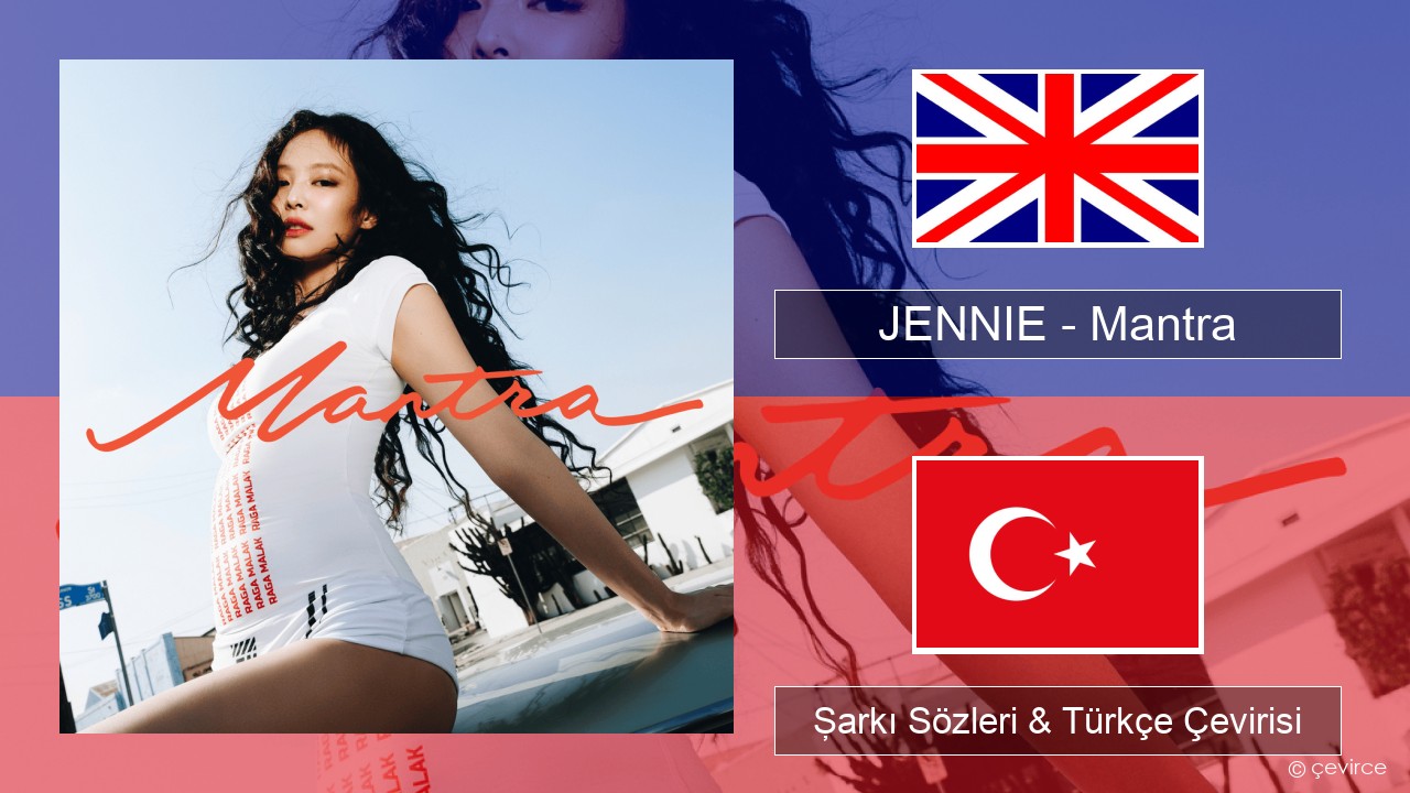 JENNIE – Mantra İngilizce Şarkı Sözleri & Türkçe Çevirisi