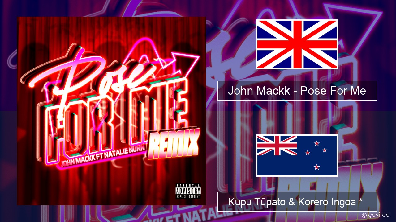 John Mackk – Pose For Me (Remix) Ingoa *  Kupu Tūpato & Korero Ingoa *