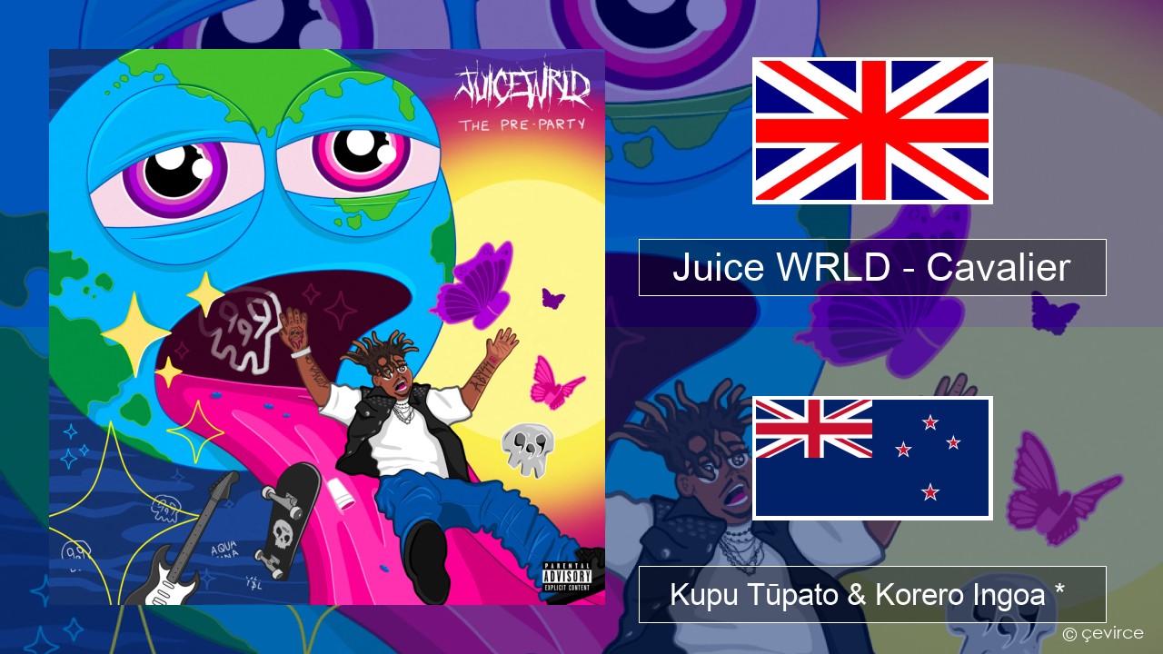 Juice WRLD – Cavalier Ingoa *  Kupu Tūpato & Korero Ingoa *