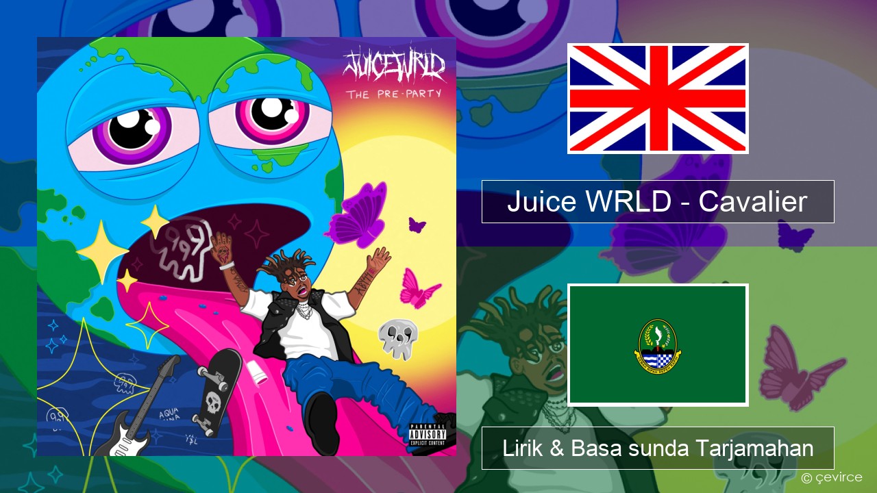 Juice WRLD – Cavalier Basa inggris Lirik & Basa sunda Tarjamahan