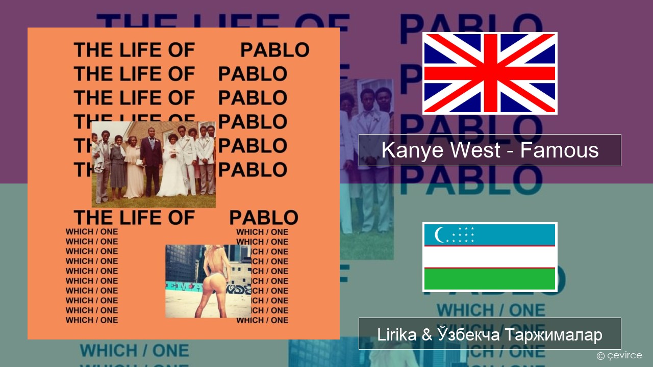 Kanye West – Famous Инглиз тили Lirika & Ўзбекча (Кирил) Таржималар