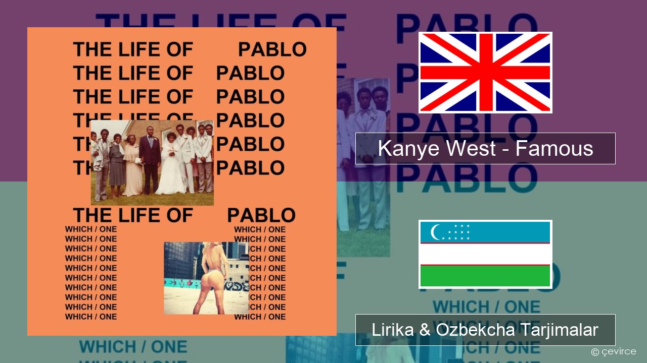 Kanye West – Famous Ingliz tili Lirika & Ozbekcha Tarjimalar