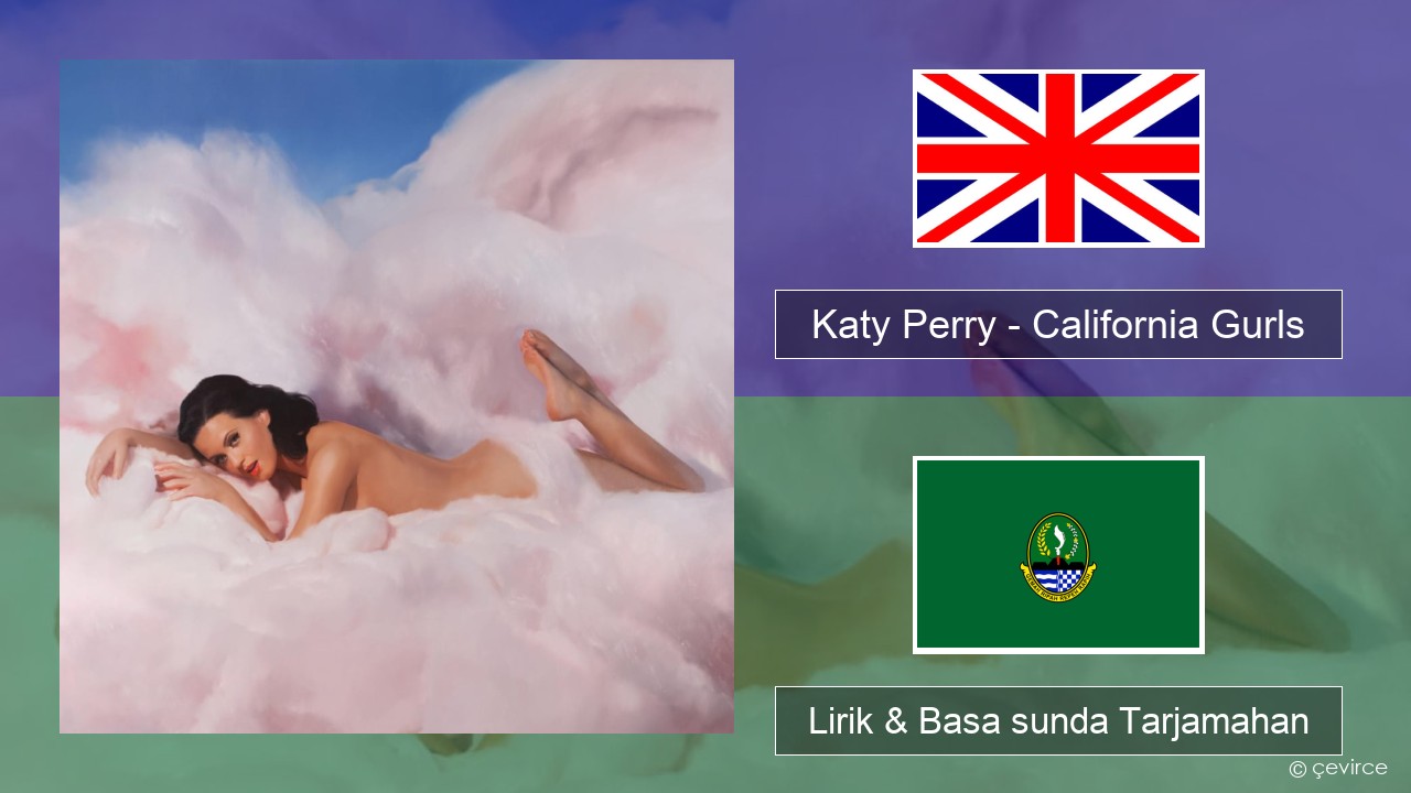 Katy Perry – California Gurls Basa inggris Lirik & Basa sunda Tarjamahan