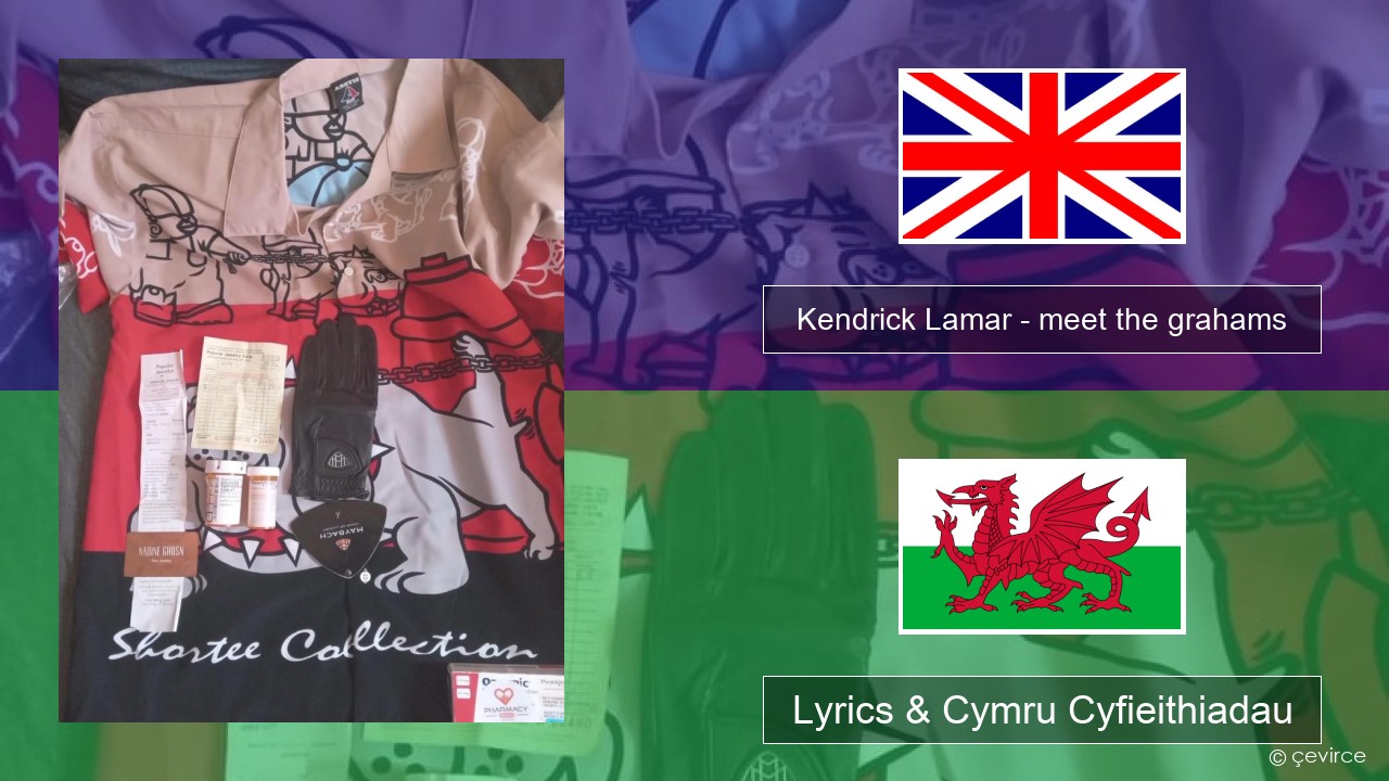 Kendrick Lamar – meet the grahams Saesneg Lyrics & Cymru Cyfieithiadau