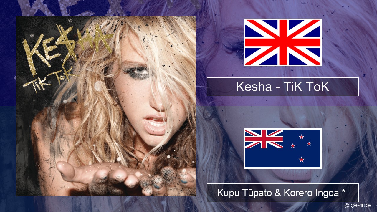 Kesha – TiK ToK Ingoa *  Kupu Tūpato & Korero Ingoa *