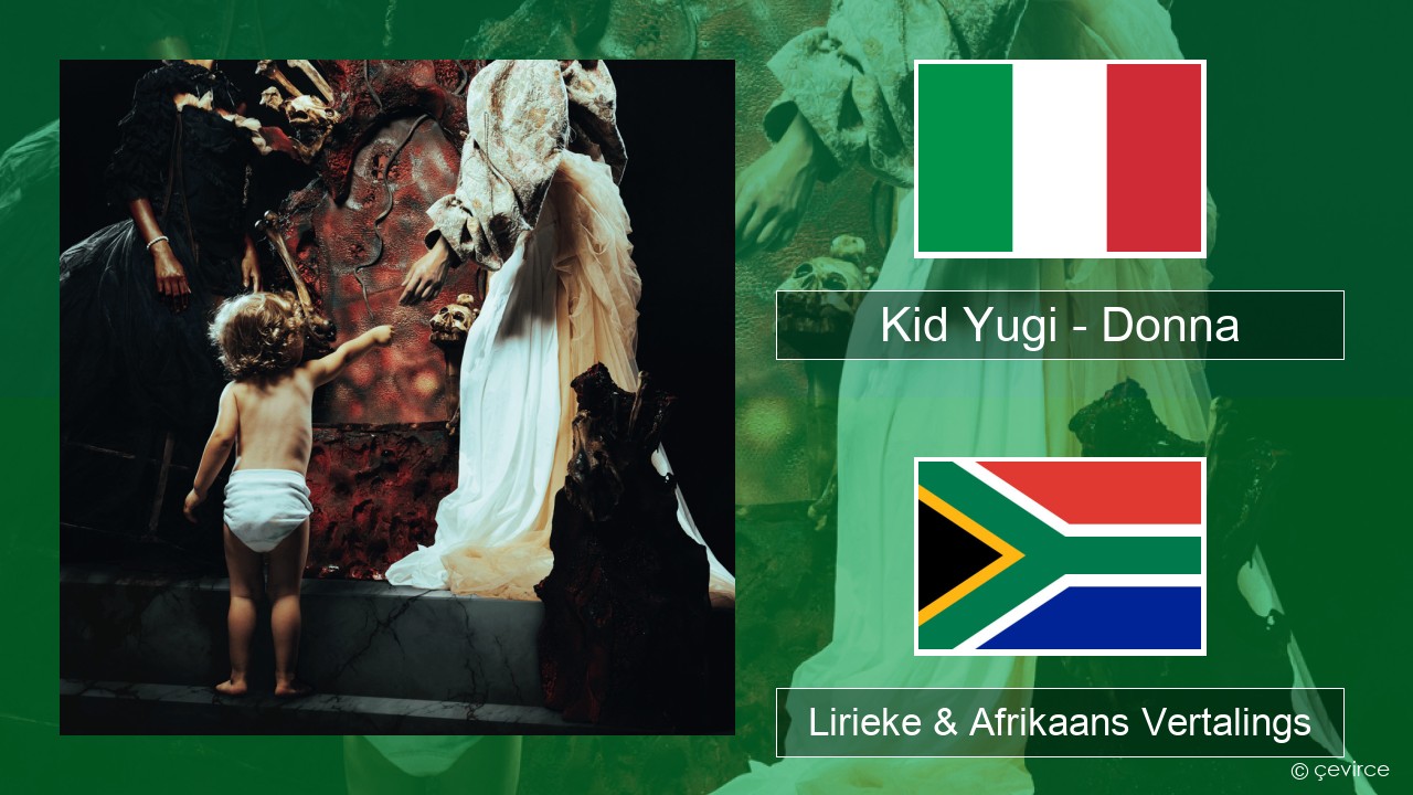 Kid Yugi – Donna Italiaanse Lirieke & Afrikaans Vertalings
