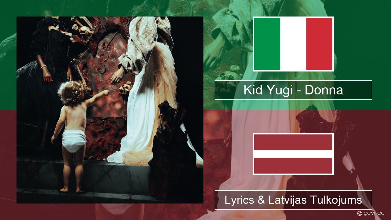 Kid Yugi – Donna Itālijas Lyrics & Latvijas Tulkojums