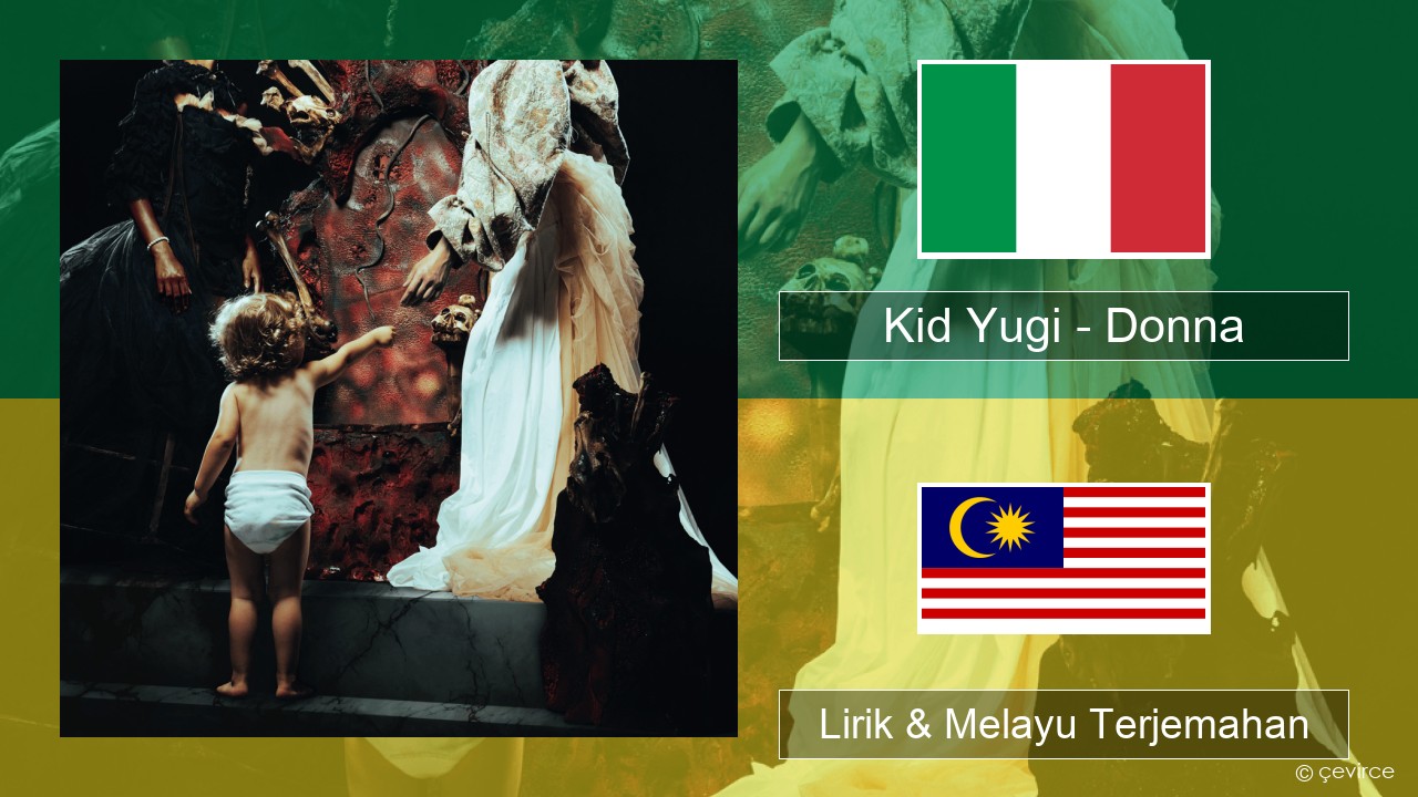 Kid Yugi – Donna Itali Lirik & Melayu (Malay) Terjemahan
