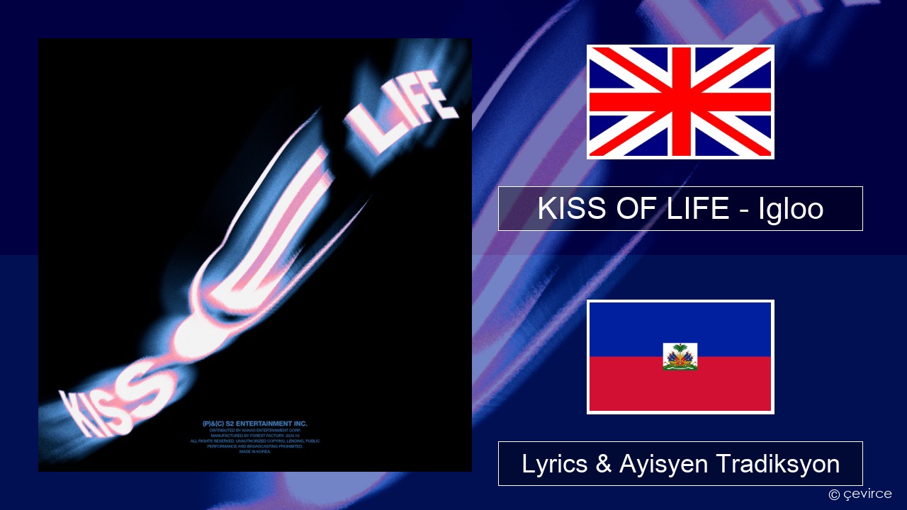 KISS OF LIFE – Igloo Angle Lyrics & Ayisyen Tradiksyon