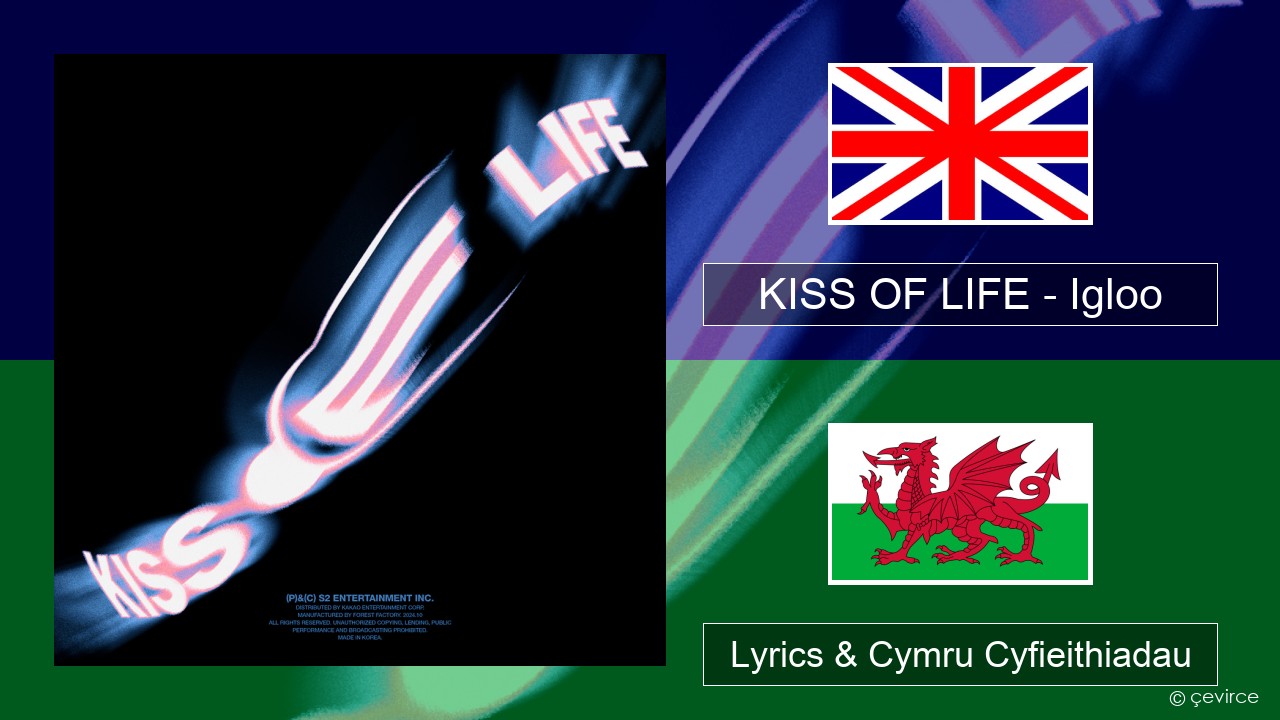 KISS OF LIFE – Igloo Saesneg Lyrics & Cymru Cyfieithiadau