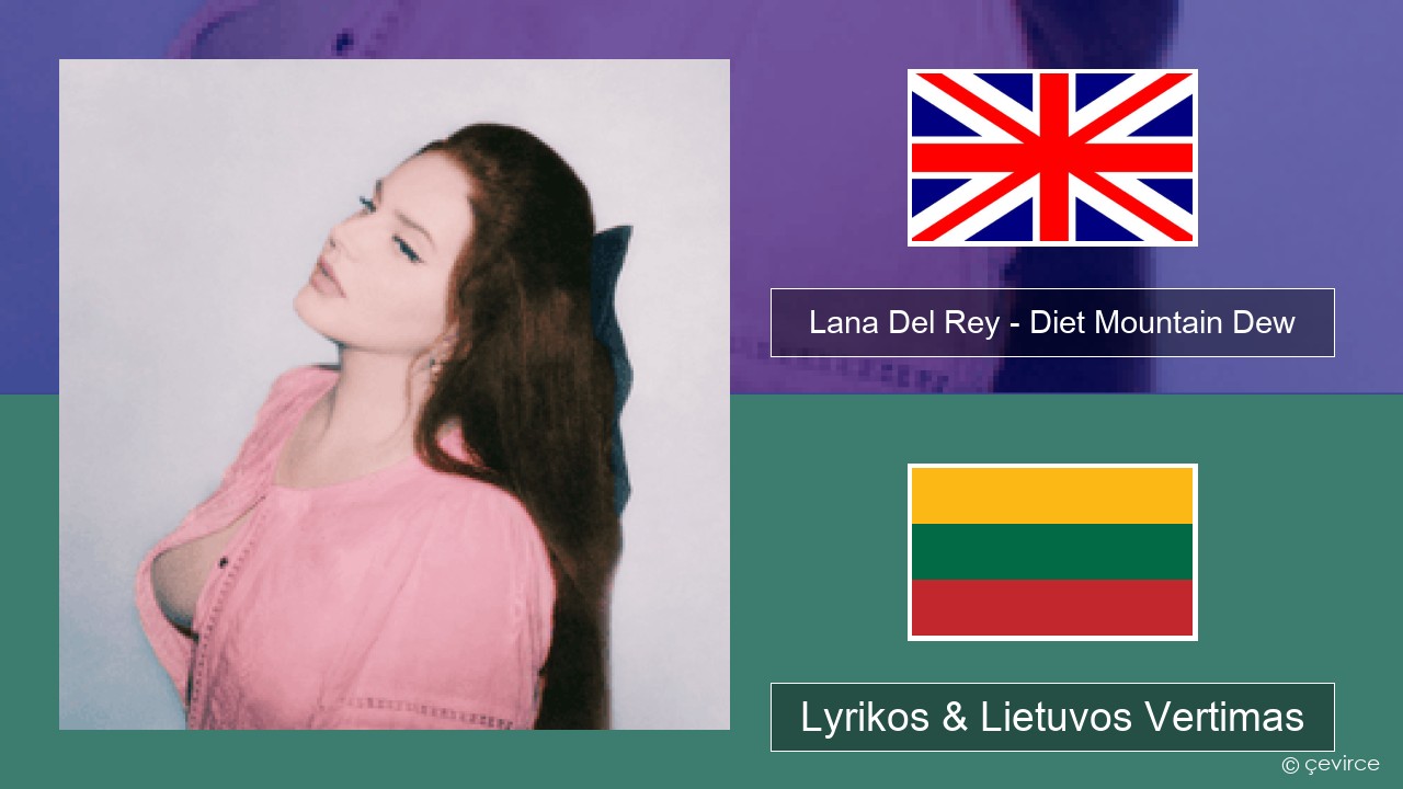Lana Del Rey – Diet Mountain Dew (The Flight Demo) Anglų Lyrikos & Lietuvos Vertimas