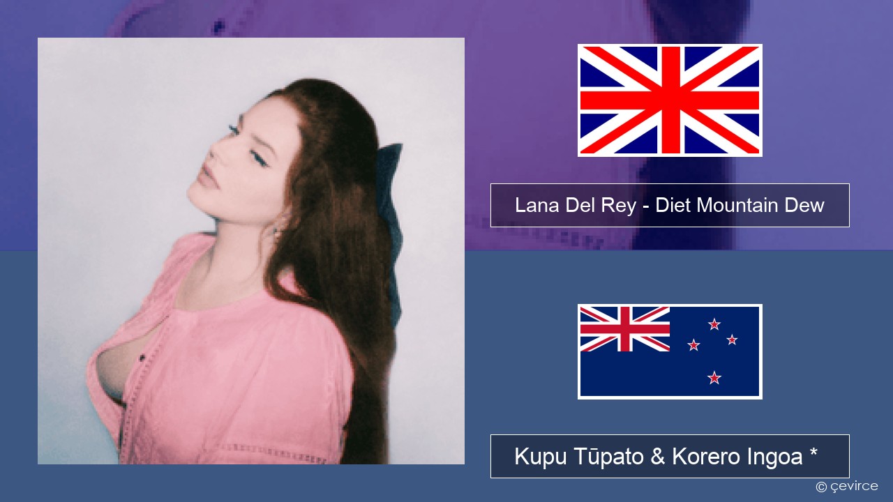Lana Del Rey – Diet Mountain Dew (The Flight Demo) Ingoa *  Kupu Tūpato & Korero Ingoa *