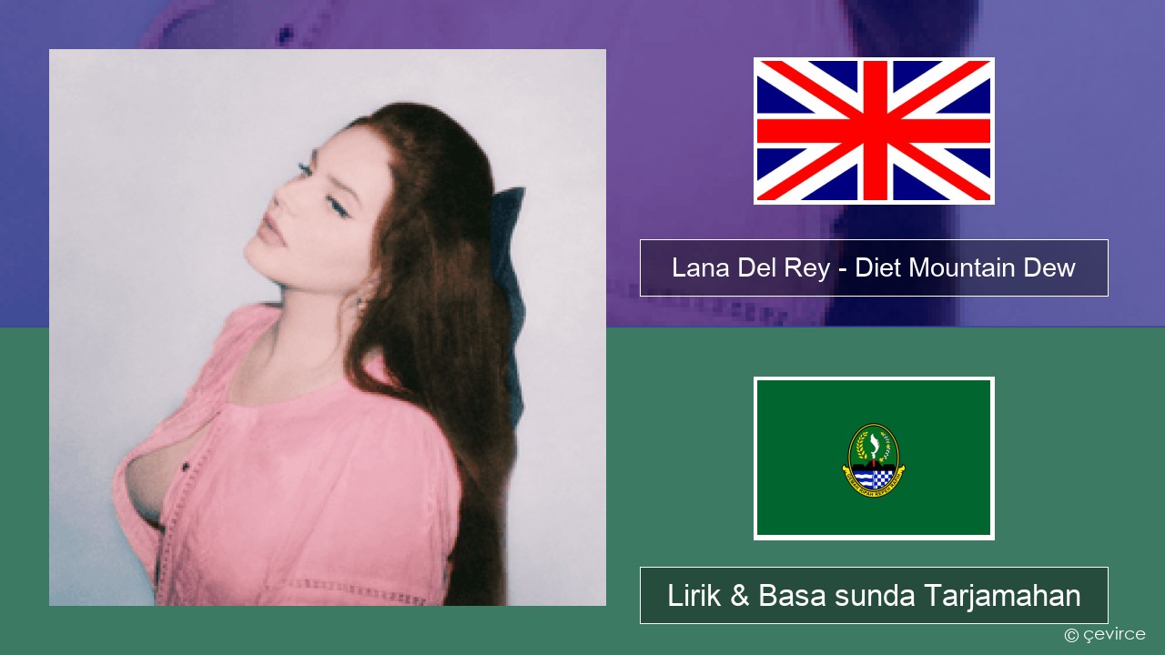 Lana Del Rey – Diet Mountain Dew (The Flight Demo) Basa inggris Lirik & Basa sunda Tarjamahan