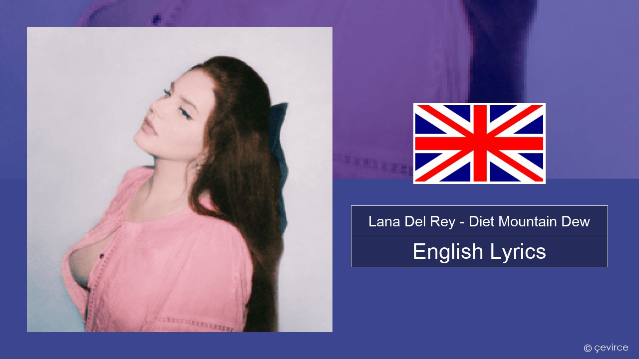 Lana Del Rey – Diet Mountain Dew (The Flight Demo) English Lyrics