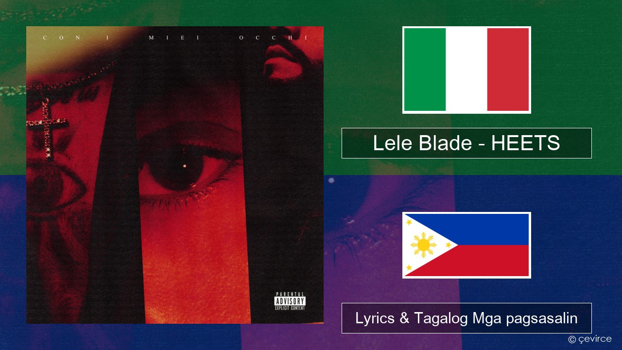 Lele Blade – HEETS Italyano Lyrics & Tagalog Mga pagsasalin