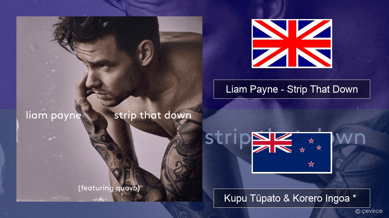 Liam Payne – Strip That Down Ingoa *  Kupu Tūpato & Korero Ingoa *