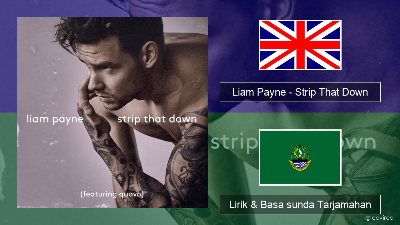 Liam Payne – Strip That Down Basa inggris Lirik & Basa sunda Tarjamahan