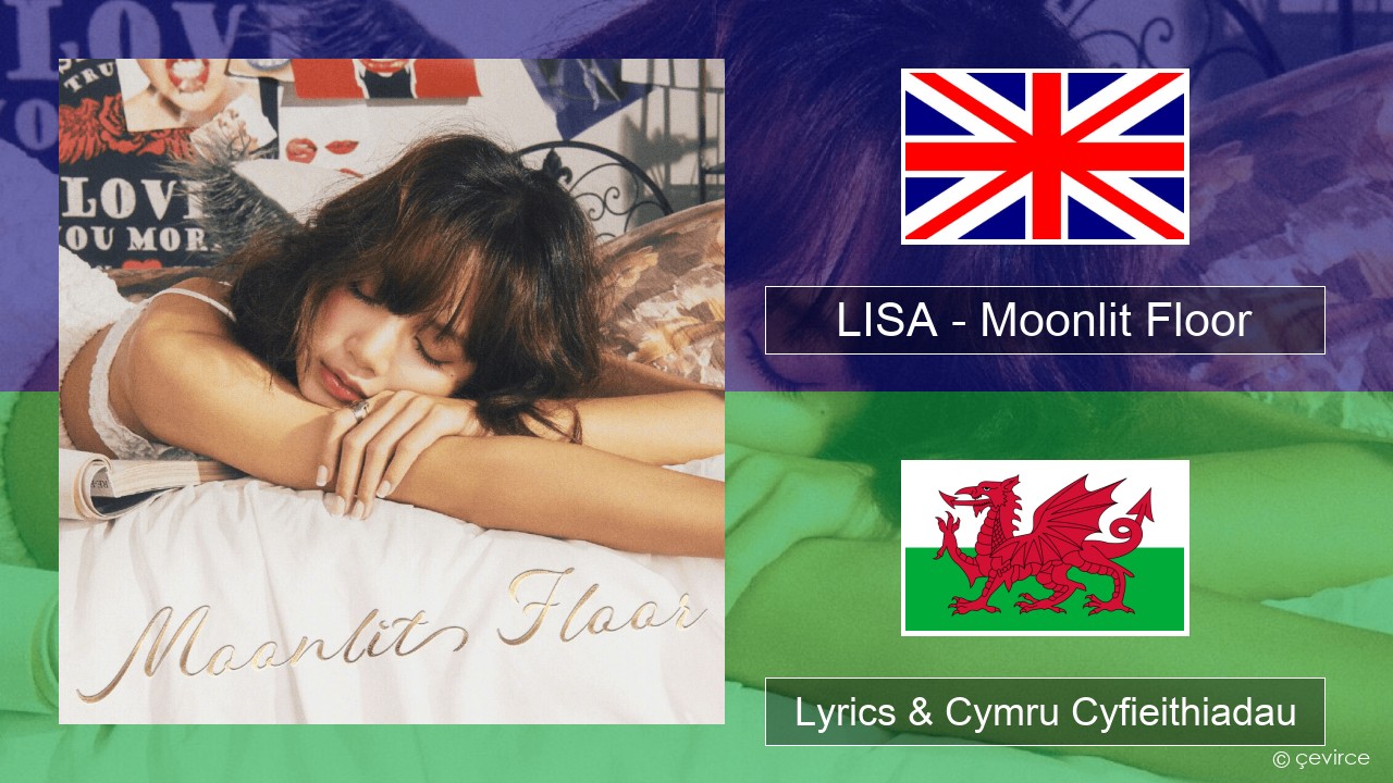 LISA – Moonlit Floor Saesneg Lyrics & Cymru Cyfieithiadau
