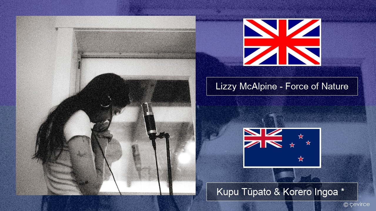 Lizzy McAlpine – Force of Nature Ingoa *  Kupu Tūpato & Korero Ingoa *