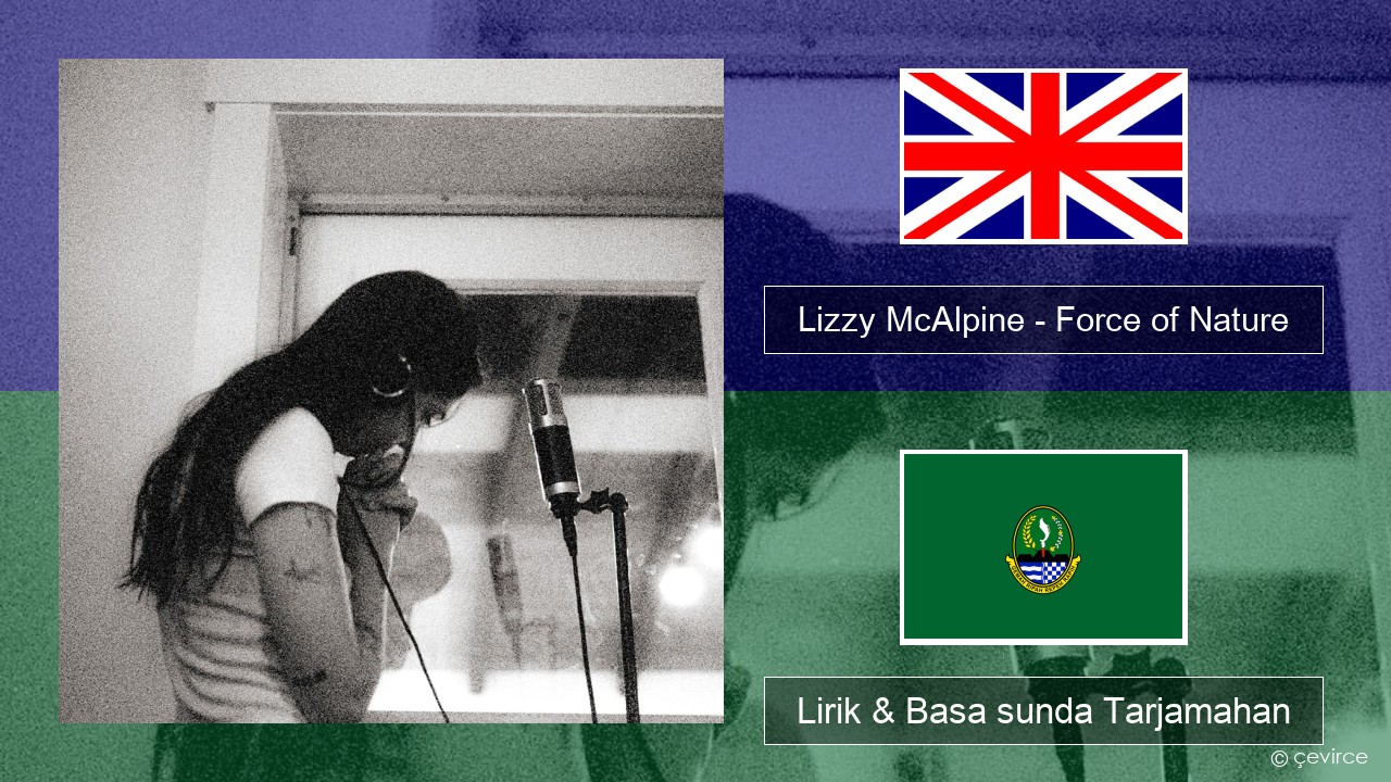 Lizzy McAlpine – Force of Nature Basa inggris Lirik & Basa sunda Tarjamahan