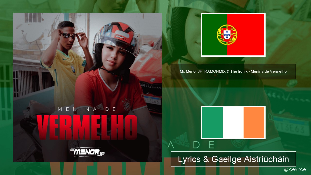 Mc Menor JP, RAMONMIX & The Ironix – Menina de Vermelho Portaingéilis Lyrics & Gaeilge Aistriúcháin