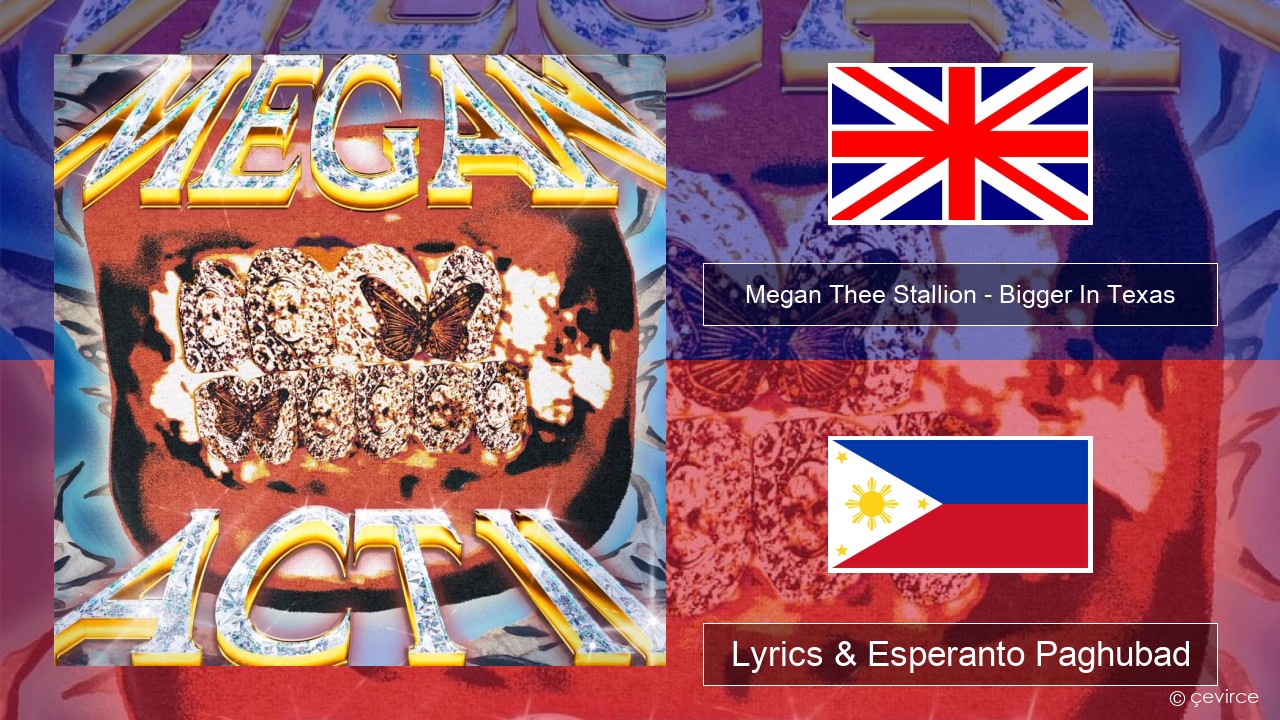 Megan Thee Stallion – Bigger In Texas English Lyrics & Esperanto Paghubad