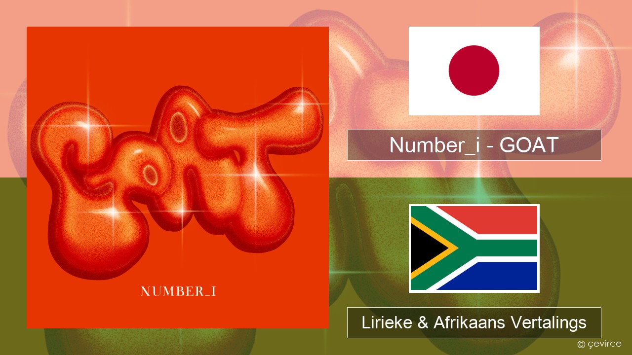 Number_i – GOAT Japannees Lirieke & Afrikaans Vertalings