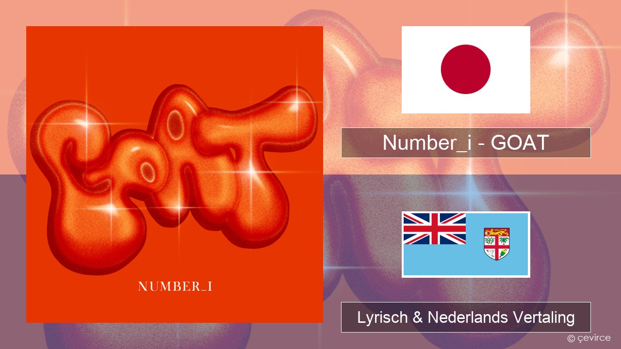 Number_i – GOAT Japans Lyrisch & Nederlands Vertaling