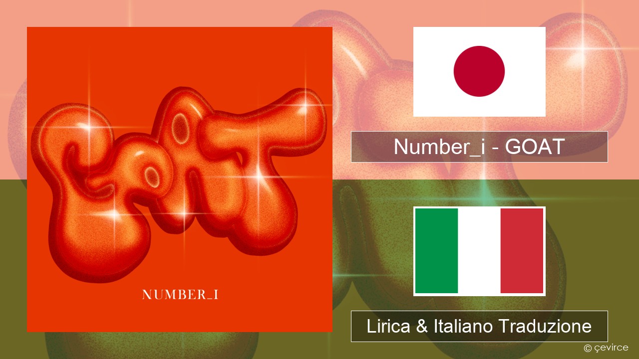 Number_i – GOAT Giapponese Lirica & Italiano Traduzione