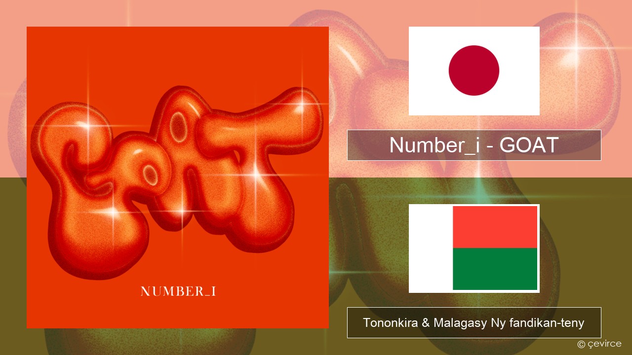 Number_i – GOAT Japoney Tononkira & Malagasy Ny fandikan-teny