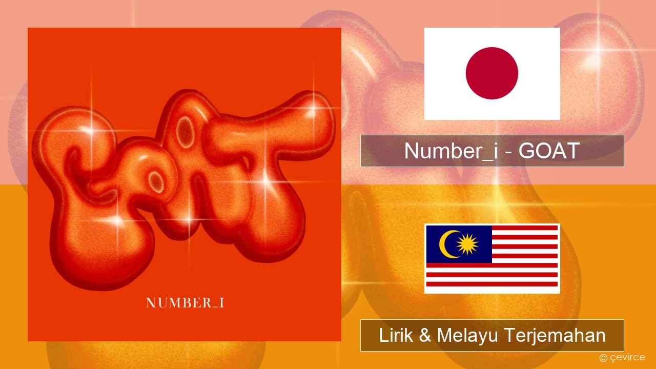 Number_i – GOAT Jepun Lirik & Melayu (Malay) Terjemahan