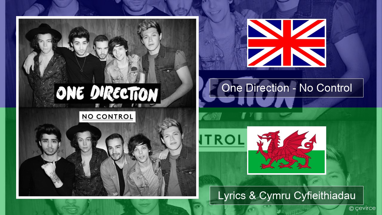 One Direction – No Control Saesneg Lyrics & Cymru Cyfieithiadau
