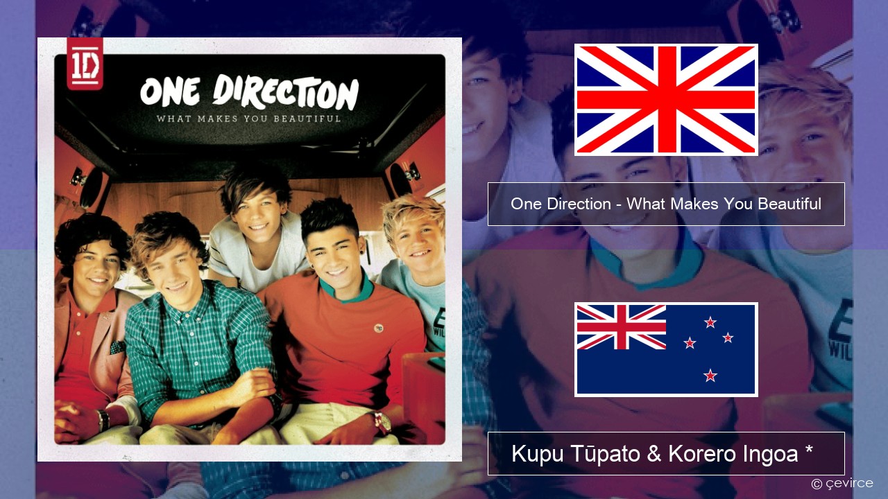 One Direction – What Makes You Beautiful Ingoa *  Kupu Tūpato & Korero Ingoa *