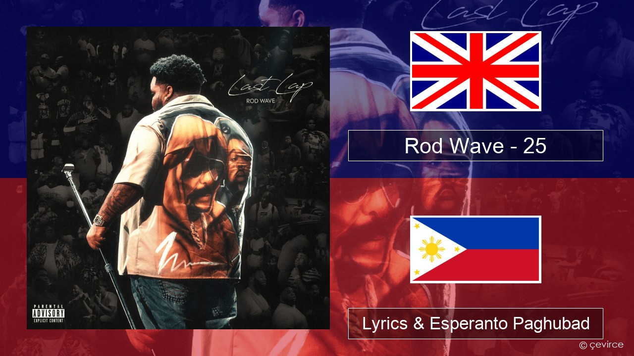 Rod Wave – 25 English Lyrics & Esperanto Paghubad