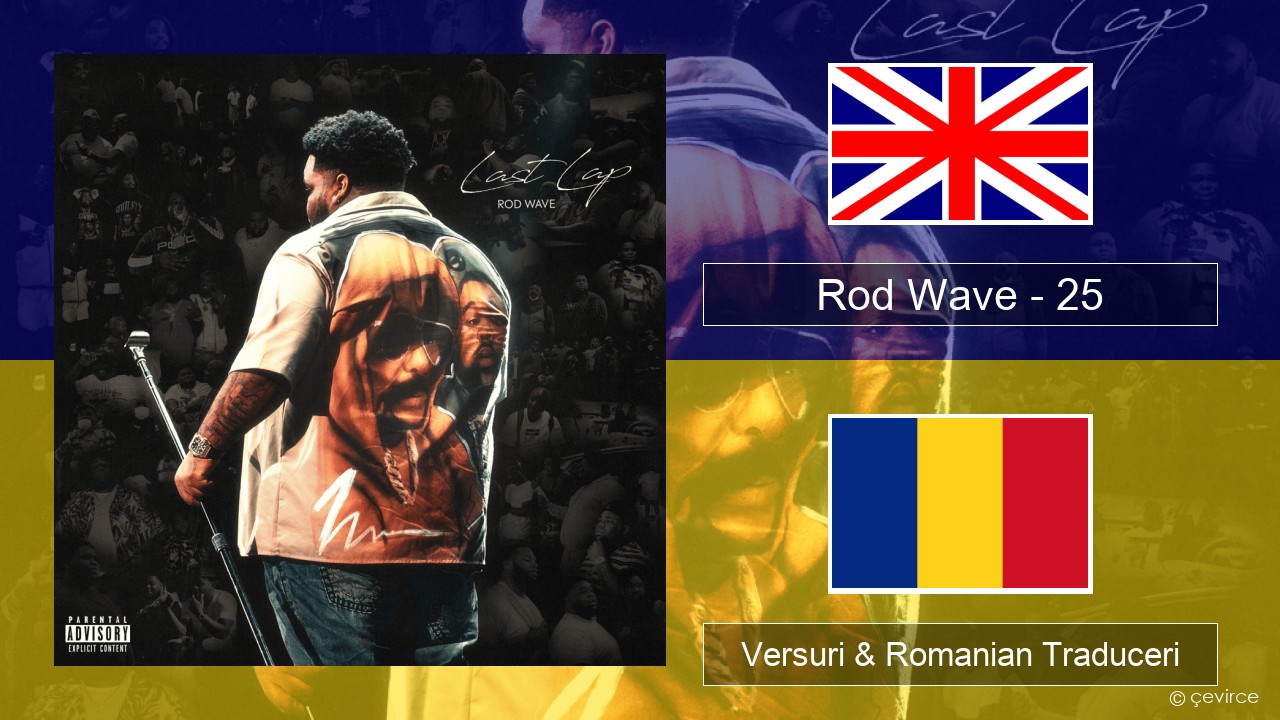 Rod Wave – 25 Română Versuri & Romanian Traduceri