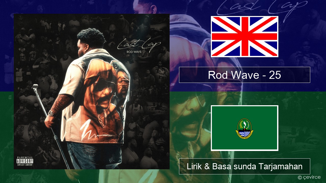 Rod Wave – 25 Basa inggris Lirik & Basa sunda Tarjamahan