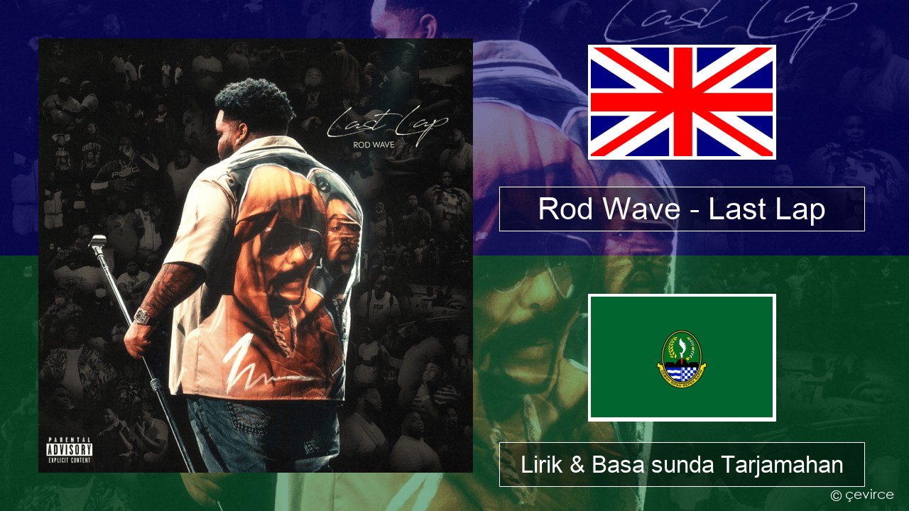 Rod Wave – Last Lap Basa inggris Lirik & Basa sunda Tarjamahan