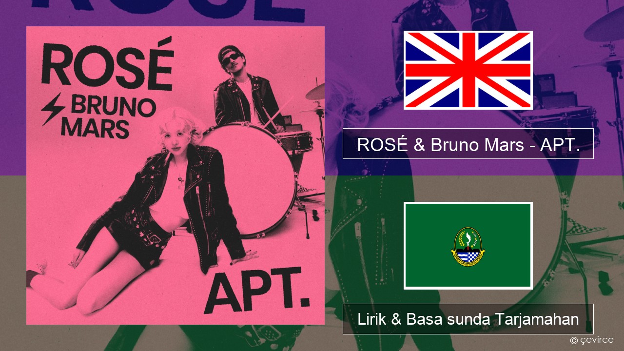 ROSÉ & Bruno Mars – APT. Basa inggris Lirik & Basa sunda Tarjamahan