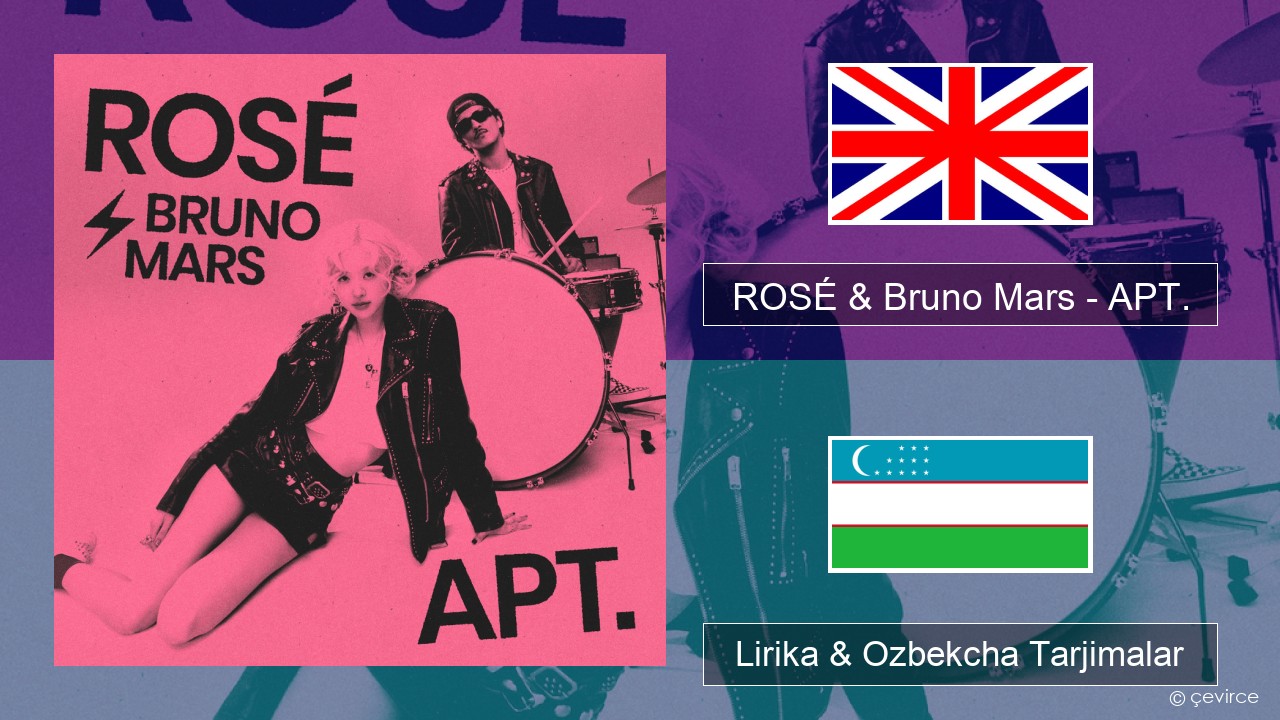 ROSÉ & Bruno Mars – APT. Ingliz tili Lirika & Ozbekcha Tarjimalar