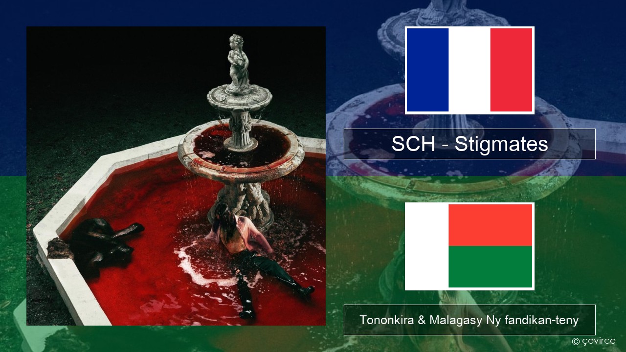 SCH – Stigmates Frantsay Tononkira & Malagasy Ny fandikan-teny
