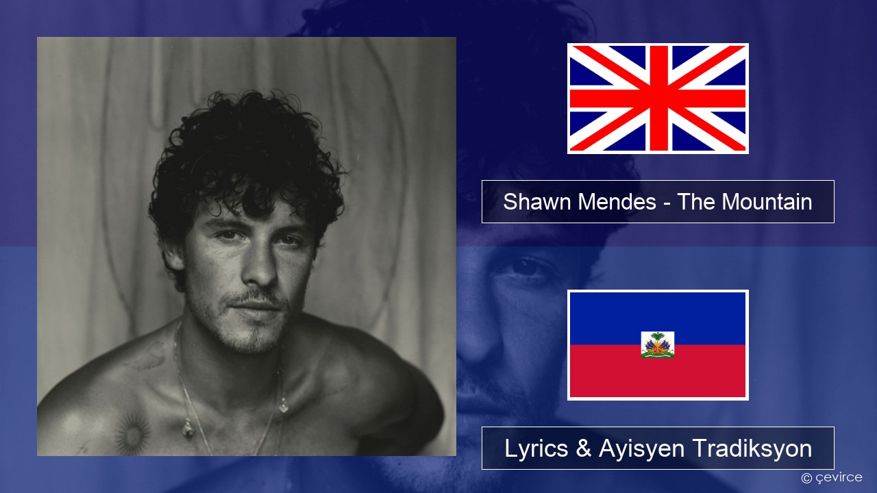 Shawn Mendes – The Mountain Angle Lyrics & Ayisyen Tradiksyon
