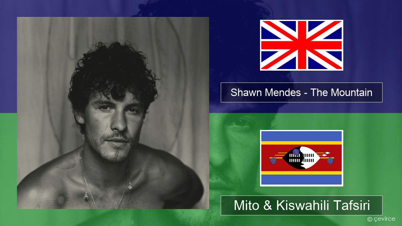 Shawn Mendes – The Mountain Englishen Mito & Kiswahili Tafsiri