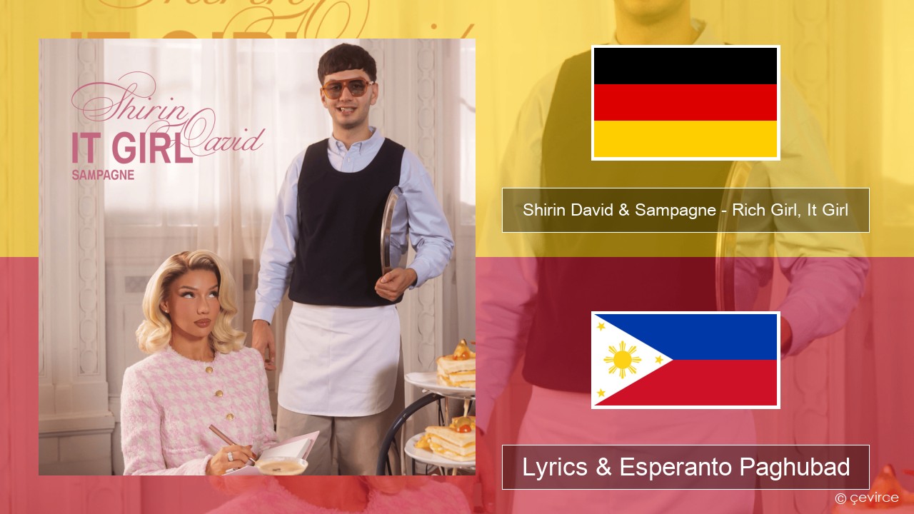 Shirin David & Sampagne – Rich Girl, It Girl Alemanya Lyrics & Esperanto Paghubad