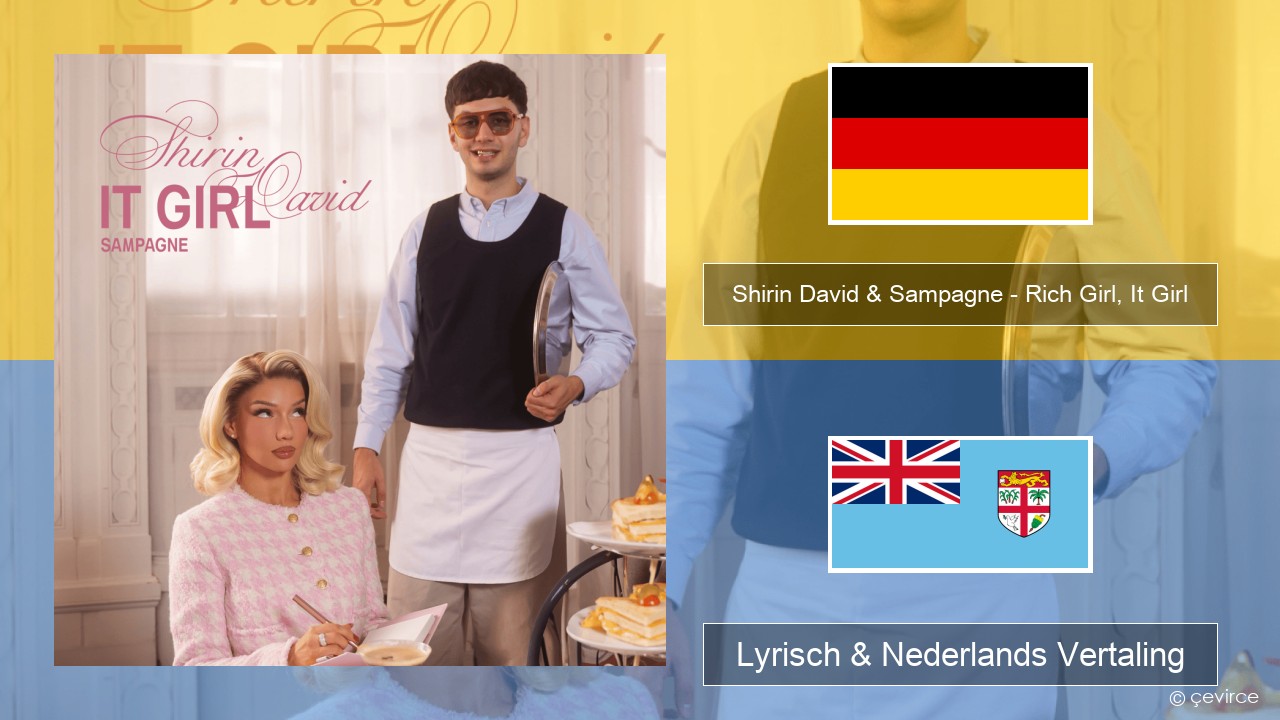 Shirin David & Sampagne – Rich Girl, It Girl Duits Lyrisch & Nederlands Vertaling