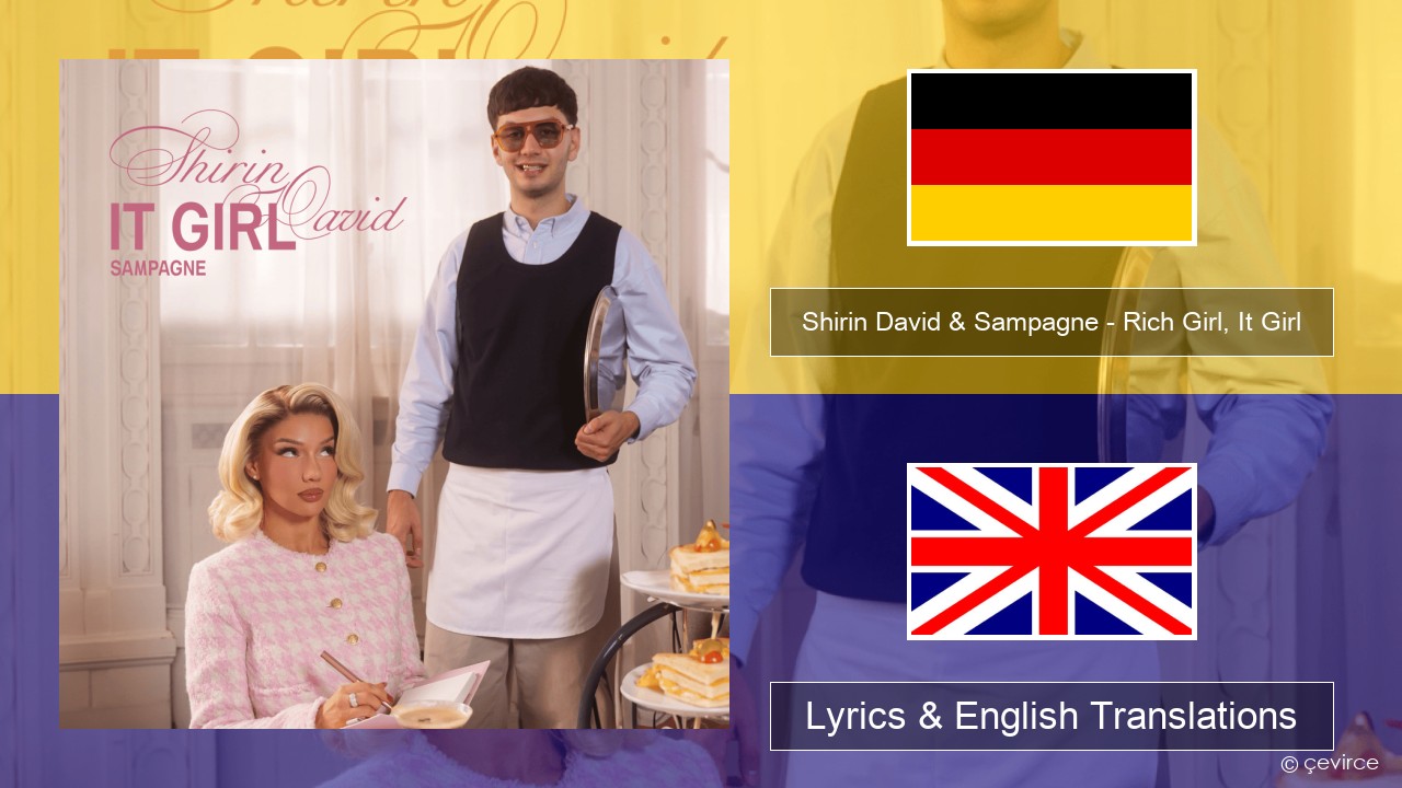 Shirin David & Sampagne – Rich Girl, It Girl German Lyrics & English Translations