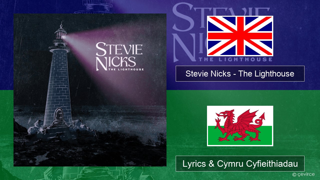 Stevie Nicks – The Lighthouse Saesneg Lyrics & Cymru Cyfieithiadau
