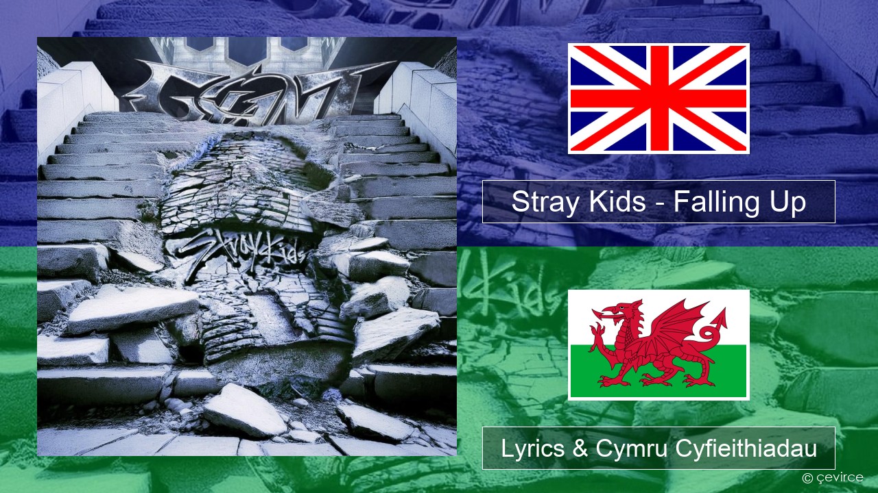 Stray Kids – Falling Up Saesneg Lyrics & Cymru Cyfieithiadau